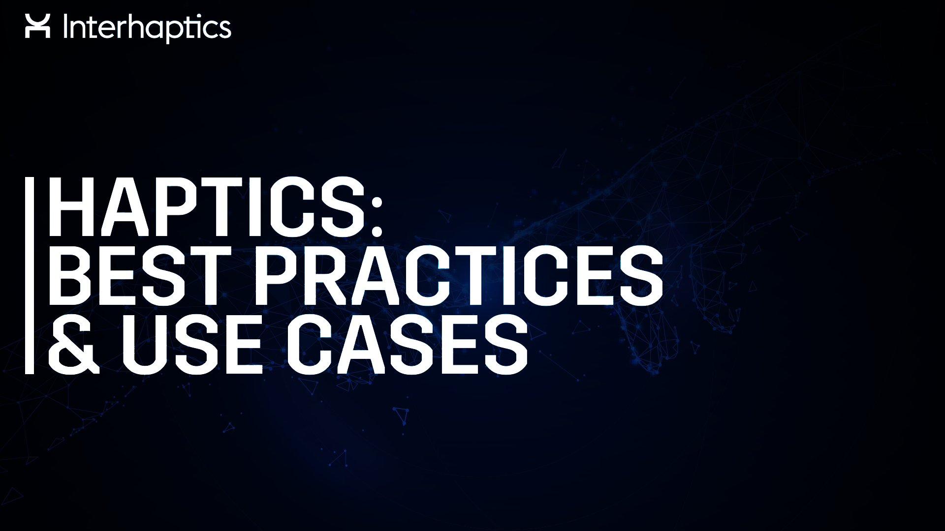 Haptics for VR/AR/MR: best practices & use cases